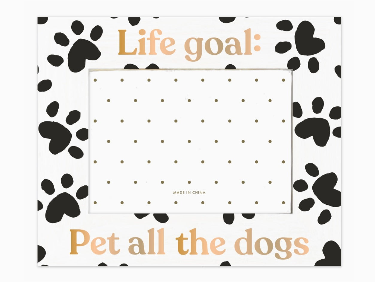 Picture Frame Life Goals: Pet All Dogs