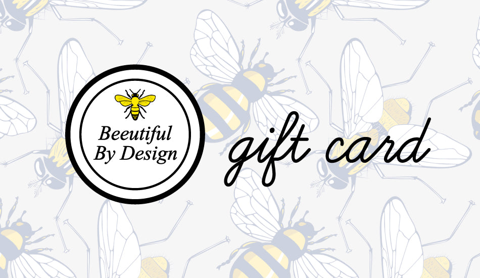 Beeutiful By Design Gift Card